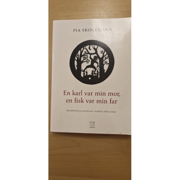 Skogemann, Pia: En karl var min mor, en fisk var min far - (BRUGT - VELHOLDT)