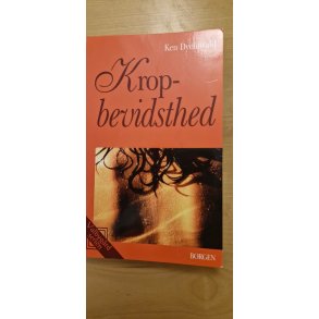 Dychtwald, Ken: Kropbevidsthed - (BRUGT - VELHOLDT)