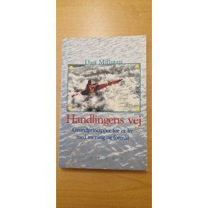 Millmann, Dan: Handlingens vej - (BRUGT - VELHOLDT)