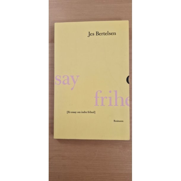 Bertelsen, Jes: Et essay om indre frihed - (BRUGT - VELHOLDT)