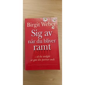 Weber, Birgit: Sig AV n�r du bliver ramt - (BRUGT - VELHOLDT)