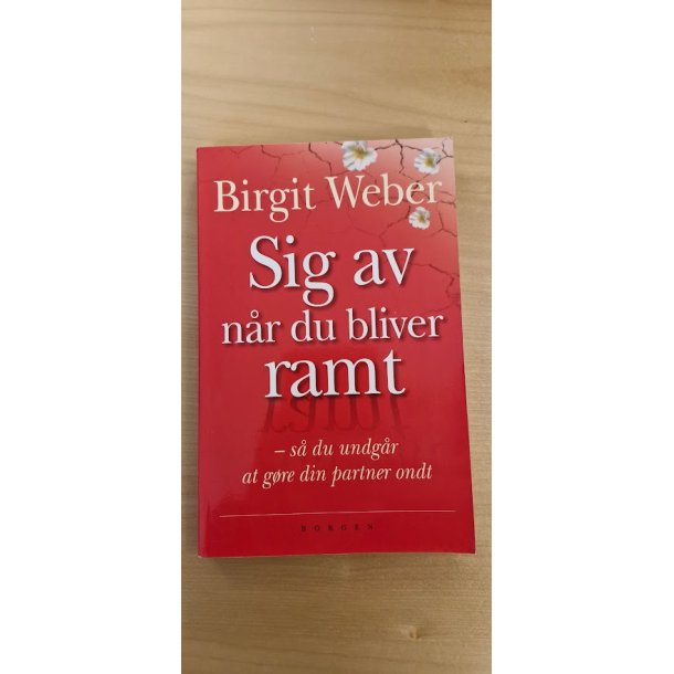 Weber, Birgit: Sig AV n�r du bliver ramt - (BRUGT - VELHOLDT)