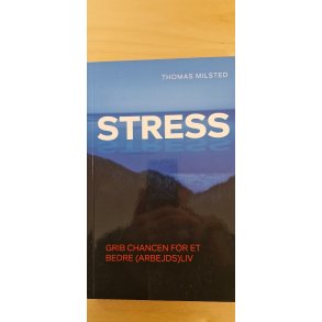 Milsted, Thomas: STRESS - grib chancen for et bedre (arbejds) liv - (BRUGT - VELHOLDT)