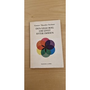 Fechner, Gustav Theodor: Den lille bog om livet efter d�den - (BRUGT - VELHOLDT)