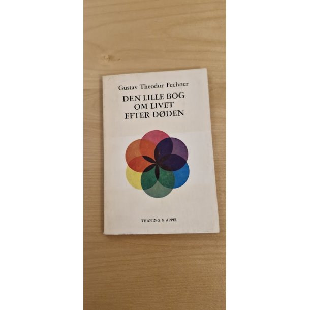 Fechner, Gustav Theodor: Den lille bog om livet efter d�den - (BRUGT - VELHOLDT)