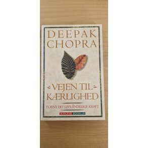 Chopra, Deepak: Vejen til k�rlighed - (BRUGT - VELHOLDT)