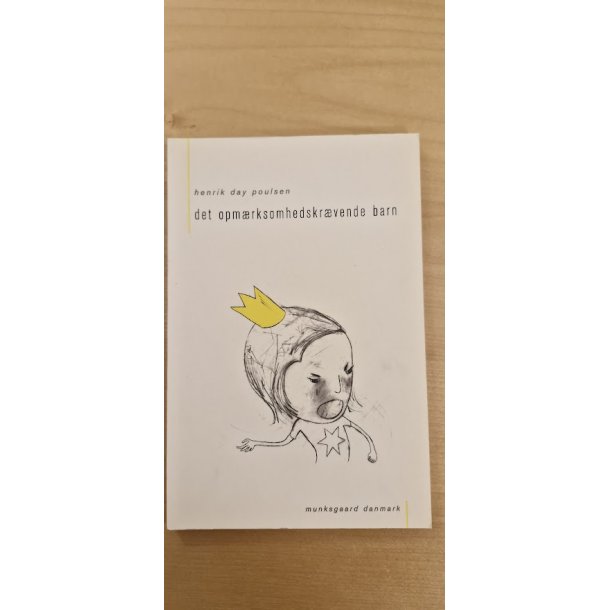 Poulsen, Henrik Day: Det opm�rksomhedskr�vende barn - (BRUGT - VELHOLDT)