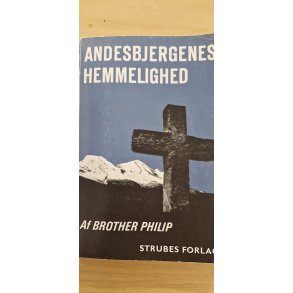 Brother Philip: Andesbjergenes hemmelighed - (BRUGT - VELHOLDT)