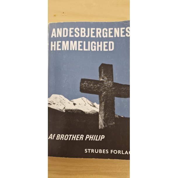 Brother Philip: Andesbjergenes hemmelighed - (BRUGT - VELHOLDT)