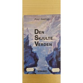 Kastrup, Poul: Den Skjulte Verden - (BRUGT - VELHOLDT)