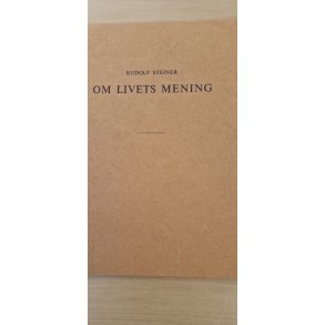Steiner, Rudolf: Om livets mening - (BRUGT - VELHOLDT)