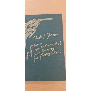 Steiner, Rudolf: Almen menneskekundskab som grundlag for p�dagogikken - (BRUGT - VELHOLDT)