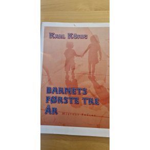K�nig, Karl: Barnets f�rste 3 �r - (BRUGT - VELHOLDT)