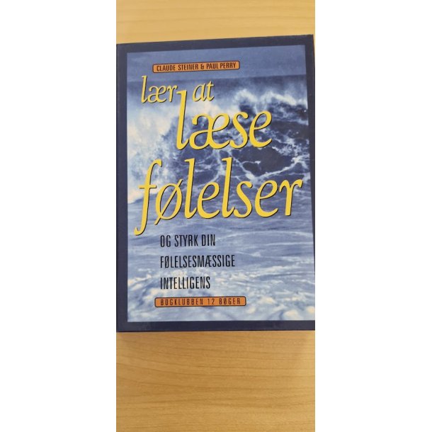 Steiner, Claude &amp; Paul Perry: L�r at l�se f�lelser - (BRUGT - VELHOLDT)