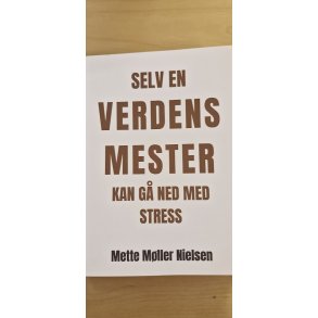 Nielsen, Mette M�ller: Selv en Verdens Mester kan g� ned med stress - (Brugt bog / velholdt / fejlfrit eksemplar)