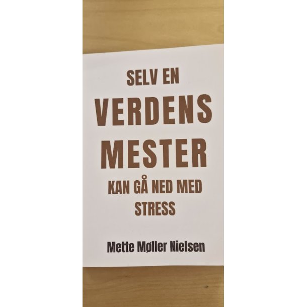 Nielsen, Mette M�ller: Selv en Verdens Mester kan g� ned med stress - (Brugt bog / velholdt / fejlfrit eksemplar)