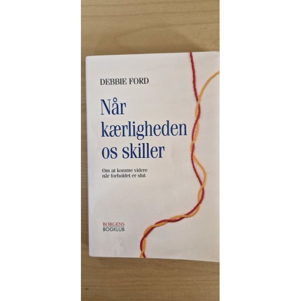 Ford, Debbie: N�r k�rligheden os skiller - (BRUGT - VELHOLDT)