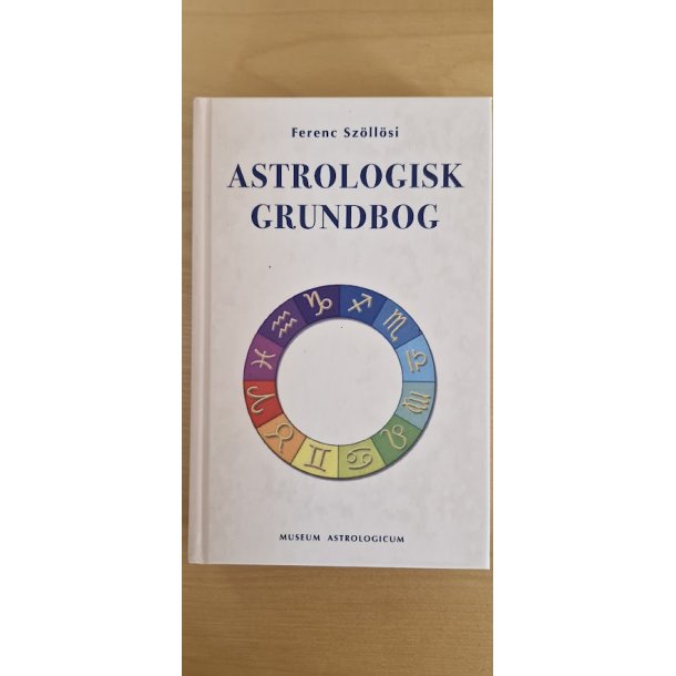Sz�ll�si, Ferenc: Astrologisk grundbog - (BRUGT - SOM NY - MED DEN KOMMENTAR AT BOGEN STARTER BAGFRA - TRYKFEJL P� TRYKKERI - ELLERS FULD INDTAKT)