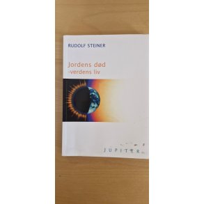 Steiner, Rudolf: Jordens d�d - verdens liv - (BRUGT - VELHOLDT)