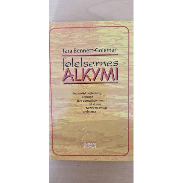Bennett-Goleman, Tara: F�lelsernes alkymi - (BRUGT - VELHOLDT)