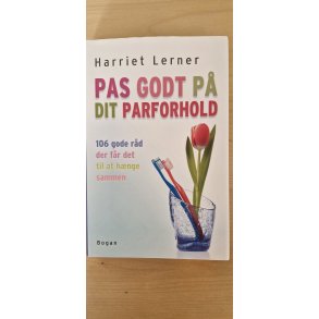 Lerner, Harriet: Pas godt p� dit parforhold - (BRUGT - VELHOLDT)