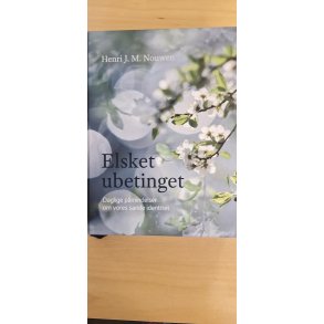 Nouwen, Henri J. M.: Elsket ubetinget - (BRUGT BOG / VELHOLDT)