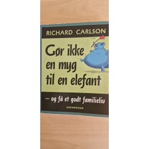Carlson, Richard: G�r ikke en myg til en elefant - (BRUGT BOG / VELHOLDT)