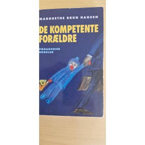 Hansen, Margrethe Brun: De kompetente for�ldre - (BRUGT BOG / VELHOLDT)