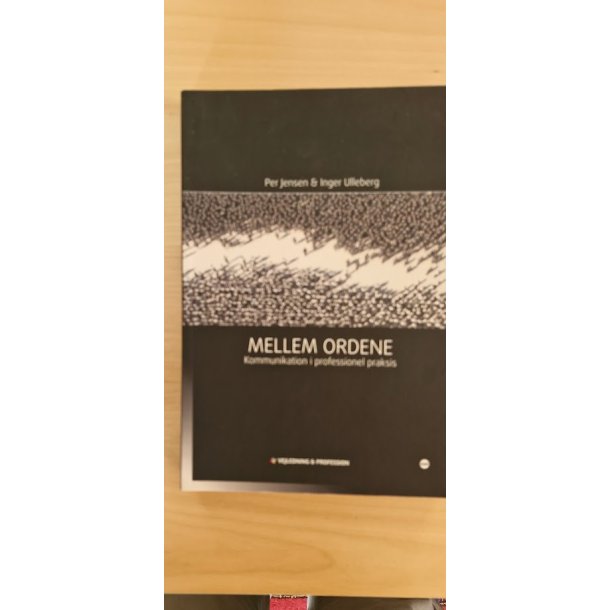 Jensen, Per &amp; Ulleberg, Inger: Mellem ordene - (BRUGT - VELHOLDT)
