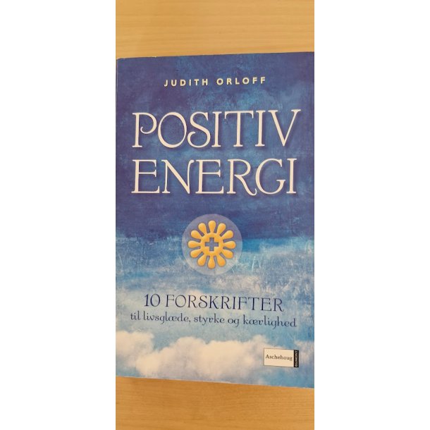 Orloff, Judith: Positiv energi - (BRUGT - VELHOLDT)