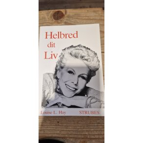 Hay, Louise L.: Helbred dit liv - (BRUGT - VELHOLDT)