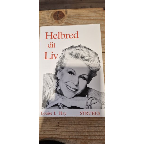 Hay, Louise L.: Helbred dit liv - (BRUGT - VELHOLDT)