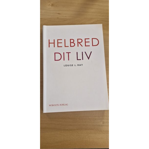 Hay, Louise L.: Helbred dit liv - (BRUGT - VELHOLDT)