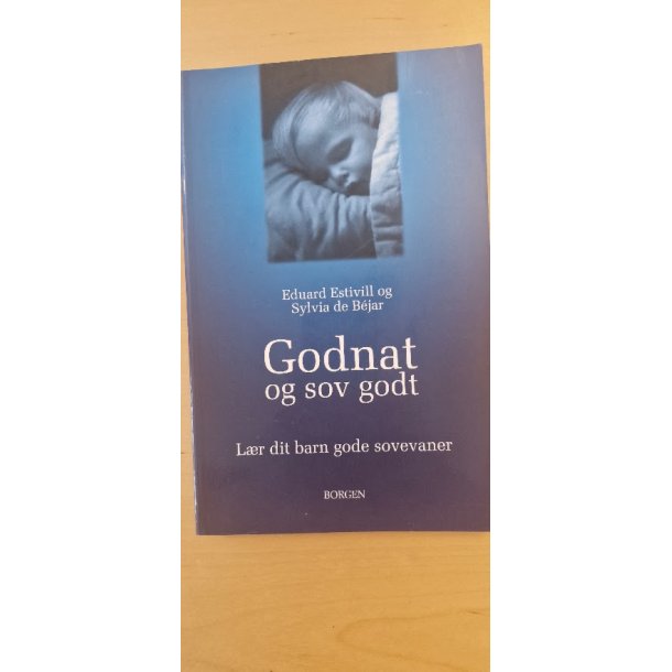 Estivill, Eduard og Sylvia de B�jar: Godnat og sov godt - (BRUGT - VELHOLDT)