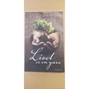 Edwards, Gill: Livet er en gave - (BRUGT - VELHOLDT)