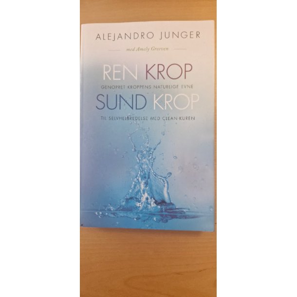 Junger, Alejandro: Ren krop Sund krop - (BRUGT - VELHOLDT)
