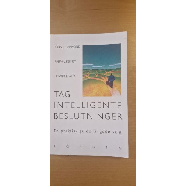 Hammond, John S.: Tag intelligente beslutninger - (BRUGT - VELHOLDT)