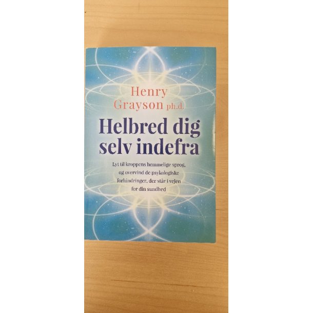 Grayson, Henry: Helbred dig selv indefra - (BRUGT - VELHOLDT)