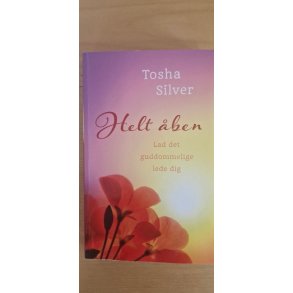 Silver, Tosha: Helt �ben - (BRUGT - VELHOLDT)