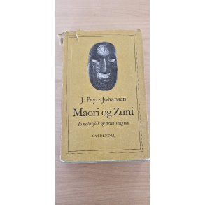 Johansen, J. Prytz: Maori og Zuni - To naturfolk og deres religion - (BRUGT / VELHOLDT)