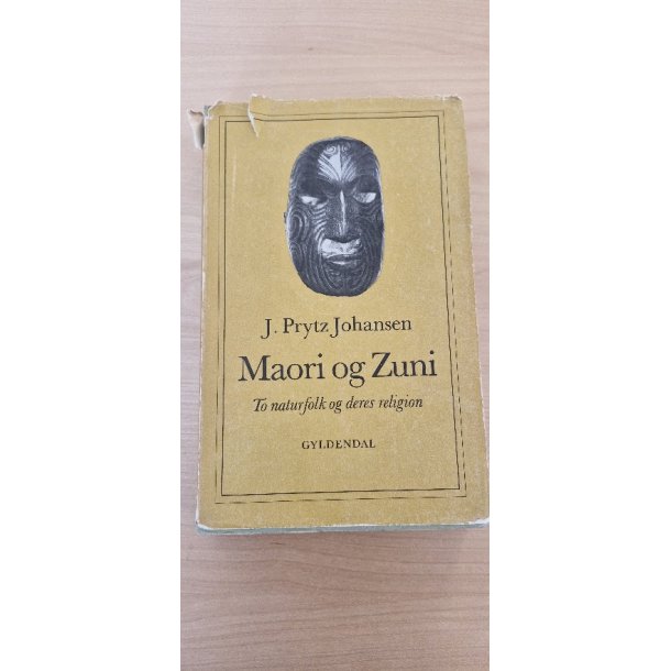 Johansen, J. Prytz: Maori og Zuni - To naturfolk og deres religion - (BRUGT / VELHOLDT)