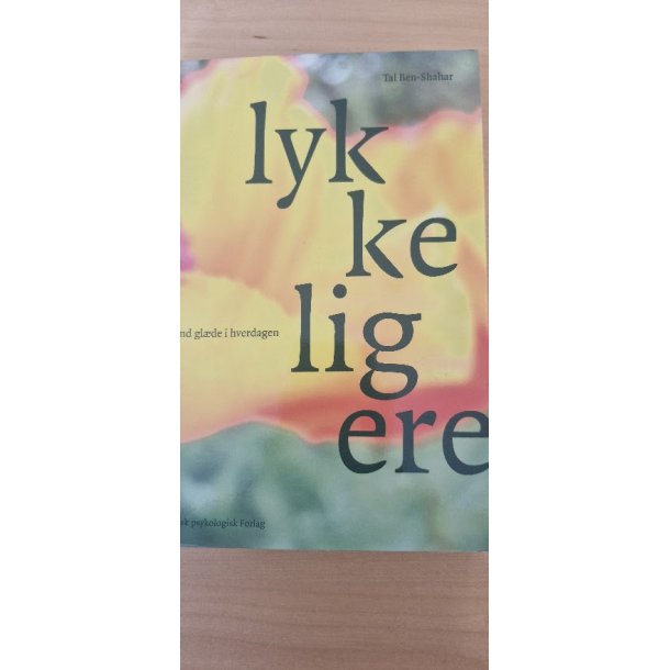 Ben-Shahar, Tal: LYKKELIGERE - (BRUGT / VELHOLDT)