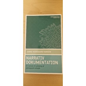 Hansen, Janne Hedegaard: Narrativ dokumentation - (BRUGT / VELHOLDT)