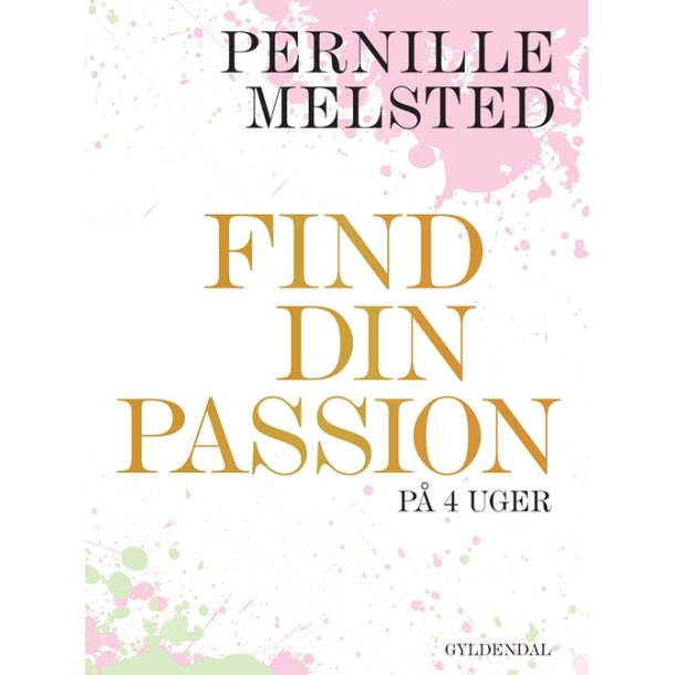 Melsted, Pernille: Find din passion p� 4 uger