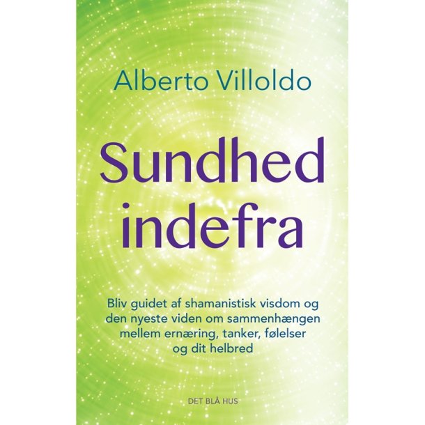 Villoldo, Alberto: Sundhed indefra