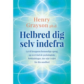 Grayson, Henry: Helbred dig selv indefra