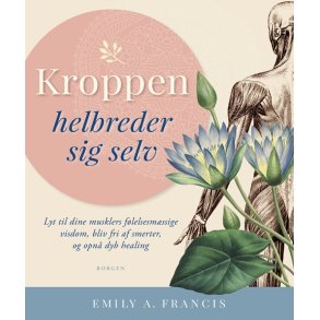 Francis, Emily A.: Kroppen helbreder sig selv