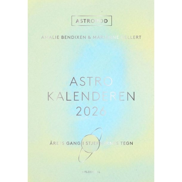 Bendixen, Amalie &amp; Gellert, Marianne: Astro-kalenderen 2026