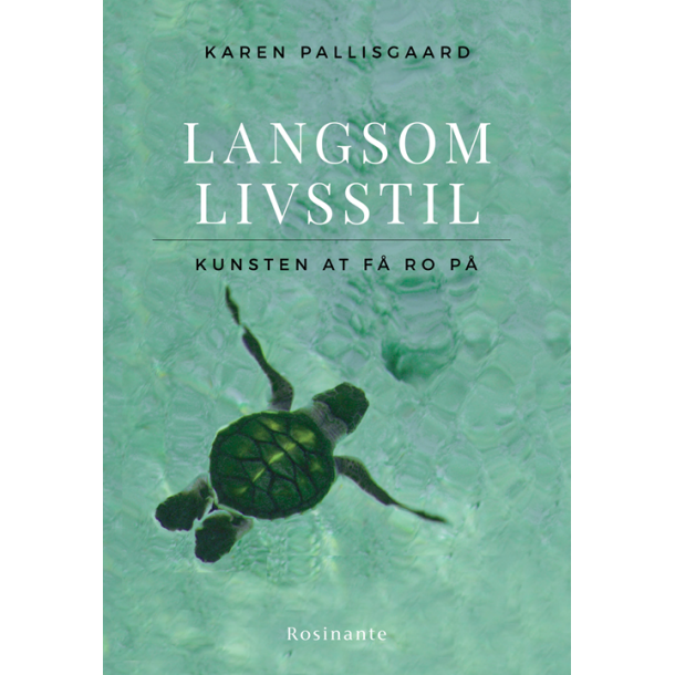 Pallisgaard, Karen: Langsom livsstil