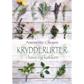 Olesen, Anemette: Krydderurter i have og k�kken